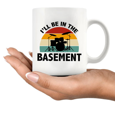 I’ll Be In The Basement Ceramic Mug 11 oz White