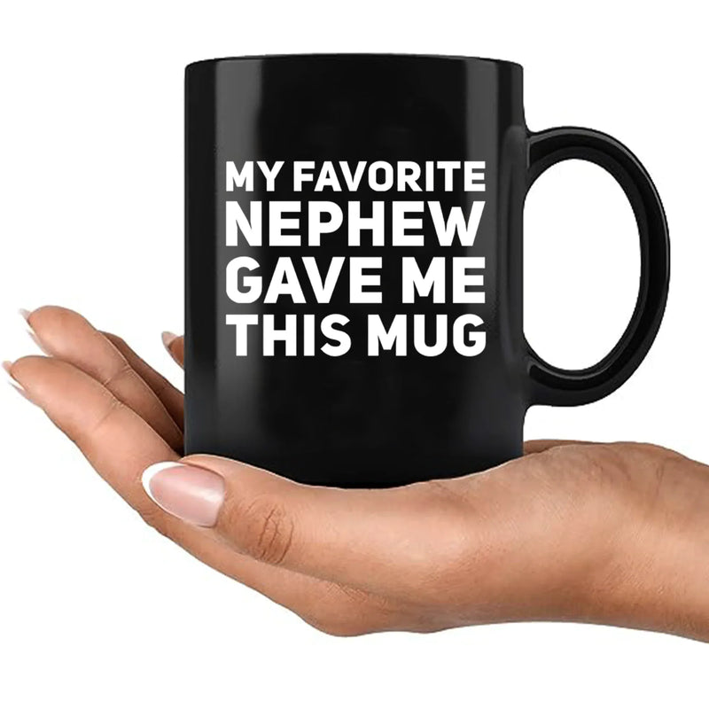 My Favorite Nephew Gave Me This Mug 11 oz Black - Panvola