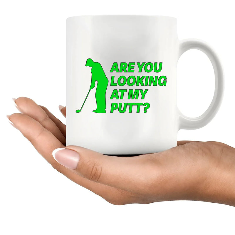 Are You Looking At My Putt Ceramic Mug 11 oz White - Panvola