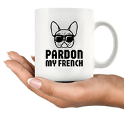 Pardon My French Ceramic Mug 11 oz White - Panvola