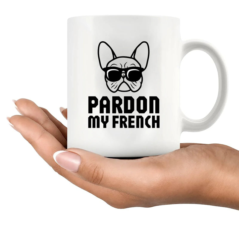 Pardon My French Ceramic Mug 11 oz White - Panvola