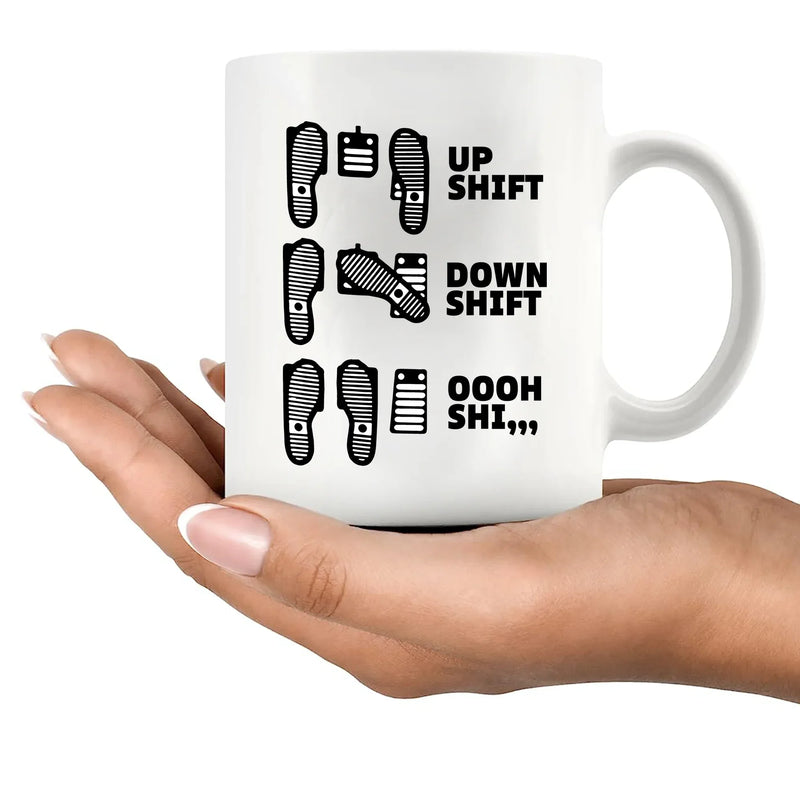 Up Shift Down Shift Oooh Shi... Ceramic Mug 11 oz White - Panvola