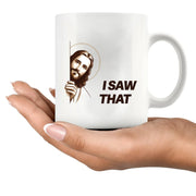 Jesus I Saw That Ceramic Mug 11 oz White - Panvola