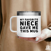 My Favorite Niece Gave Me This Mug Insulated Coffee Cup 14oz With Handle And Lid - Panvola