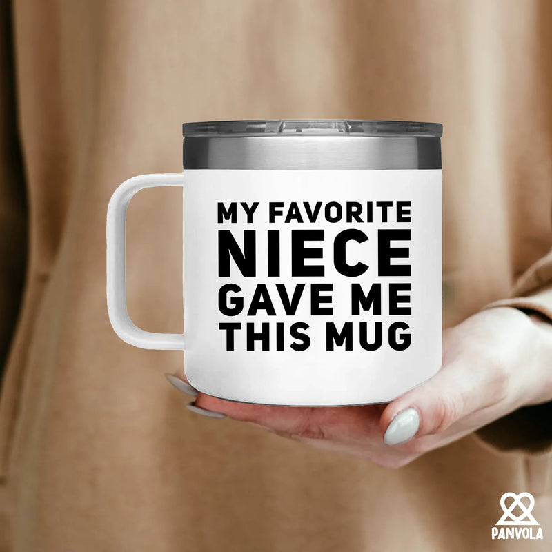 My Favorite Niece Gave Me This Mug Insulated Coffee Cup 14oz With Handle And Lid - Panvola