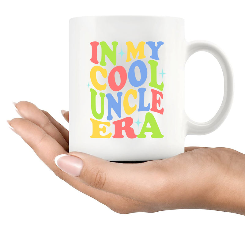 In My Cool Uncle Era Ceramic Mug 11 oz White