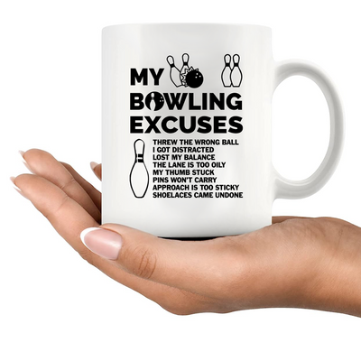 My Bowling Excuses Ceramic Mug 11 oz White