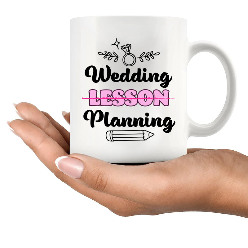 Wedding Lesson Planning Teacher Bride Gifts Ceramic Mug 11oz White.