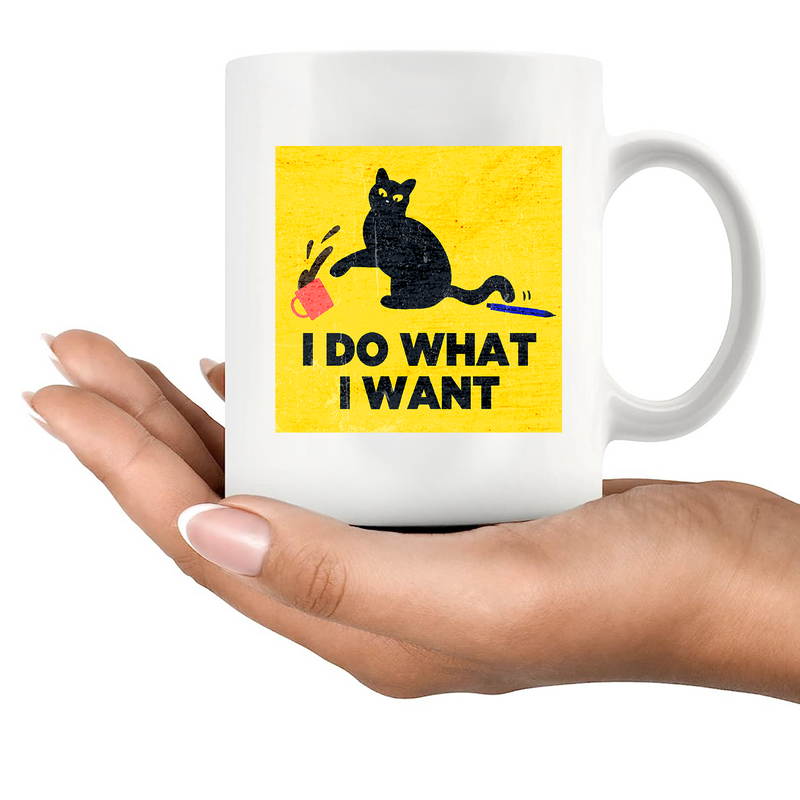 I Do What I Want Ceramic Mug 11 oz White