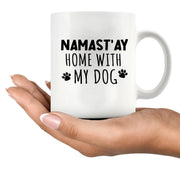 Namast'ay Home With My Dog Namaste Ceramic Mug 11 oz White - Panvola
