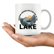 Pontoon Captain Life Is Better At The Lake Ceramic Mug 11 oz White - Panvola