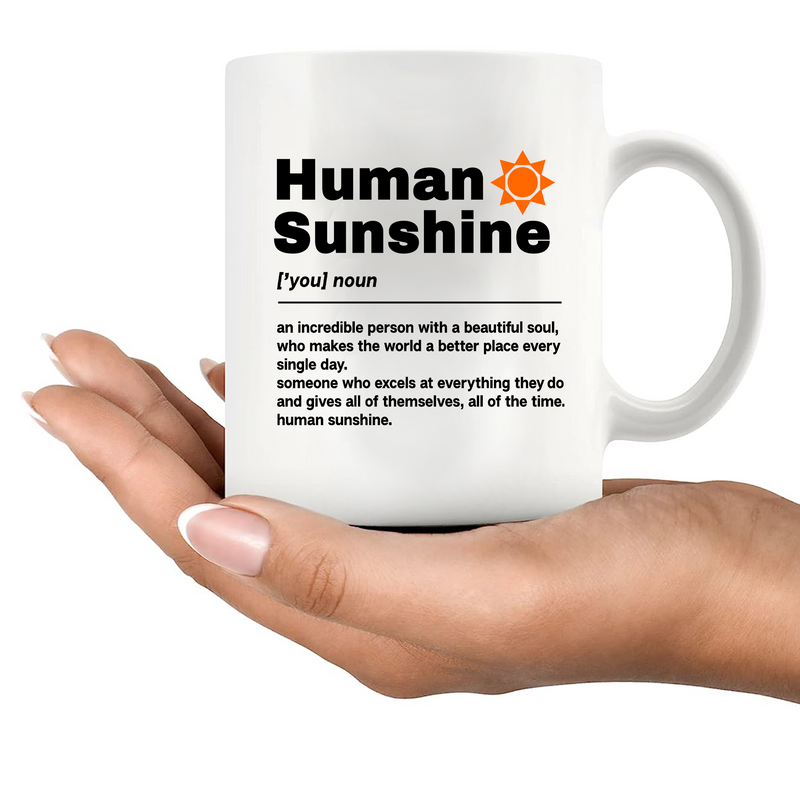 Human Sunshine Definition Ceramic Mug 11 oz White