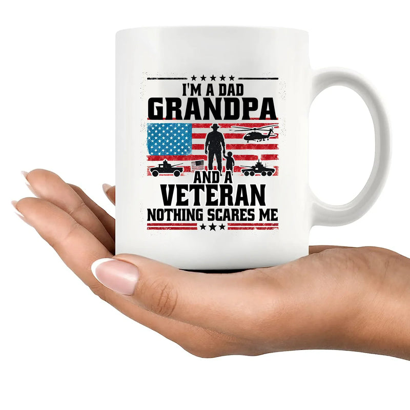 I'm A Dad Grandpa And Veteran Nothing Scares Me Ceramic Mug 11 oz White - Panvola