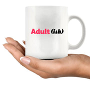 Adult-ish Ceramic Mug 11 oz White - Panvola