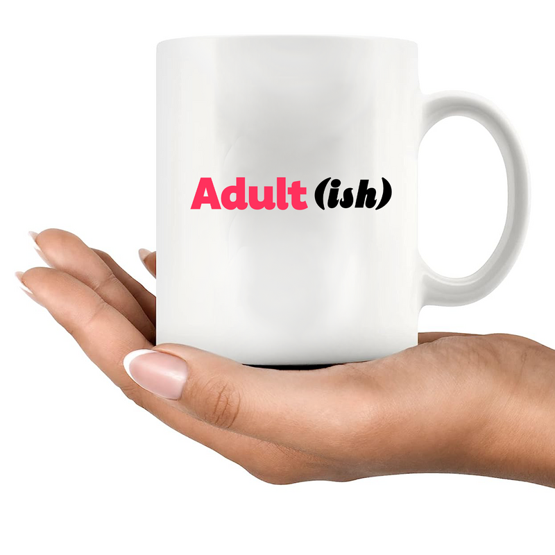 Adult-ish Ceramic Mug 11 oz White