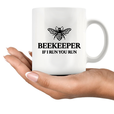 Beekeeper If I Run You Run Ceramic Mug 11 oz White