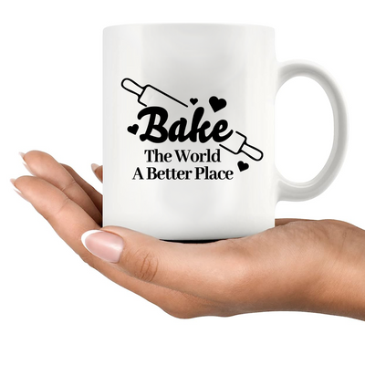 Bake The World A Better Place Ceramic Mug 11 oz White