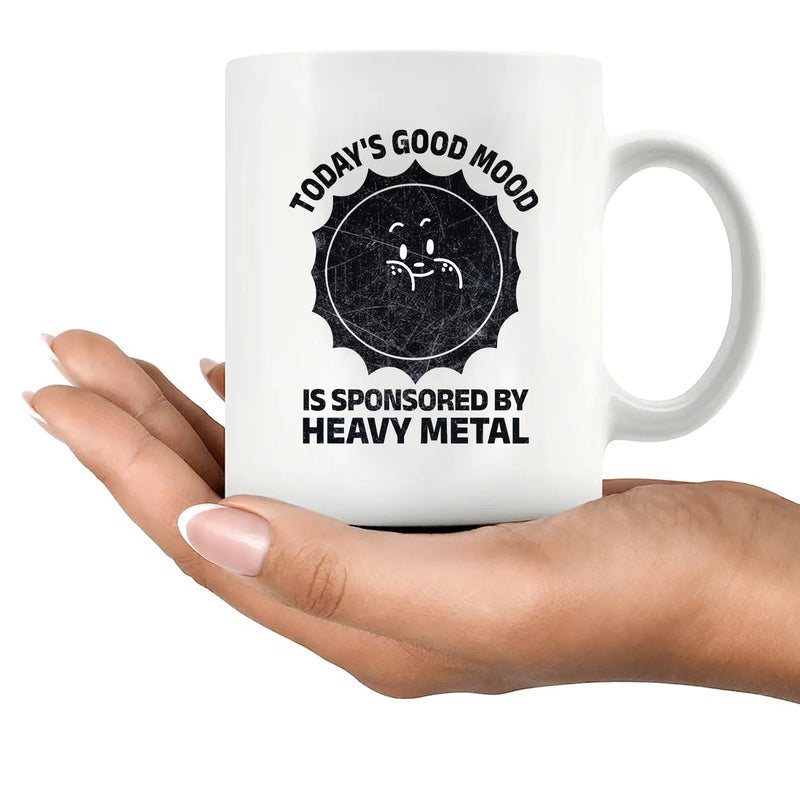 Today's Good Mood Is Sponsored By Heavy Metal Ceramic Mug 11 oz White - Panvola