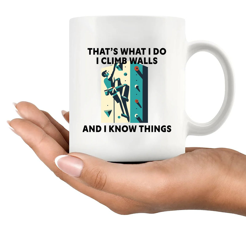 I Climb Walls And I Know Things Ceramic Mug 11 oz White - Panvola