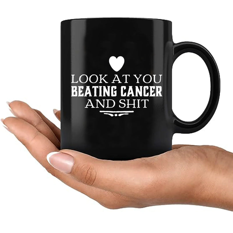 Look At You Beating Cancer And Shit Ceramic Mug 11 oz Black - Panvola