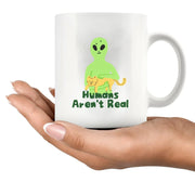 Humans Aren't Real Ceramic Mug 11 oz White - Panvola