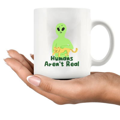 Humans Aren't Real Ceramic Mug 11 oz White