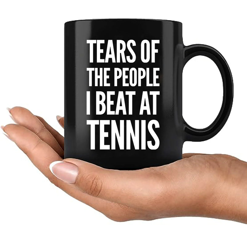 Tears of the People I Beat at Tennis Ceramic Mug 11 oz Black - Panvola