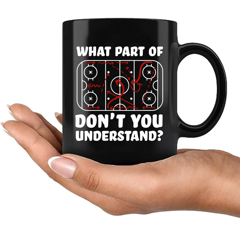 What Part Of Don't You Understand Hockey Ceramic Mug 11 oz Black - Panvola