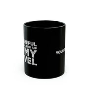 Personalized Be Careful Or You'll End Up In My Novel Ceramic Mug 11oz Black - Panvola