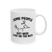Personalized Some People Just Need Pat On The Back Customized Ceramic Mug 11 oz White - Panvola