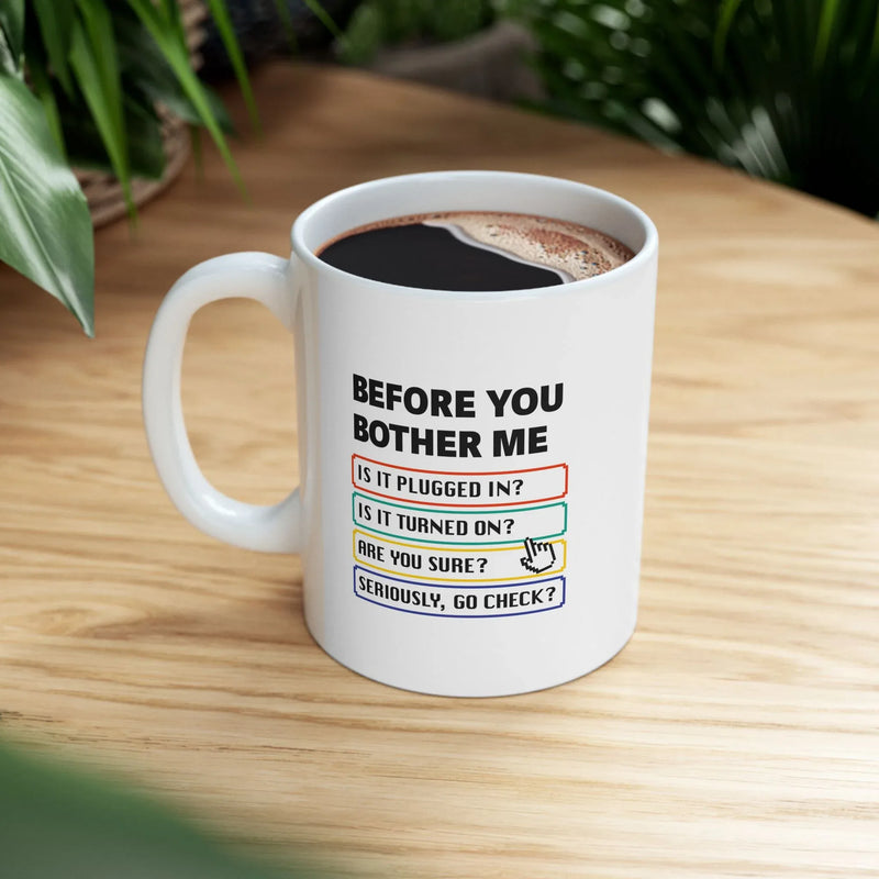 Personalized Before You Bother Me Customized Ceramic Mug 11 oz White - Panvola