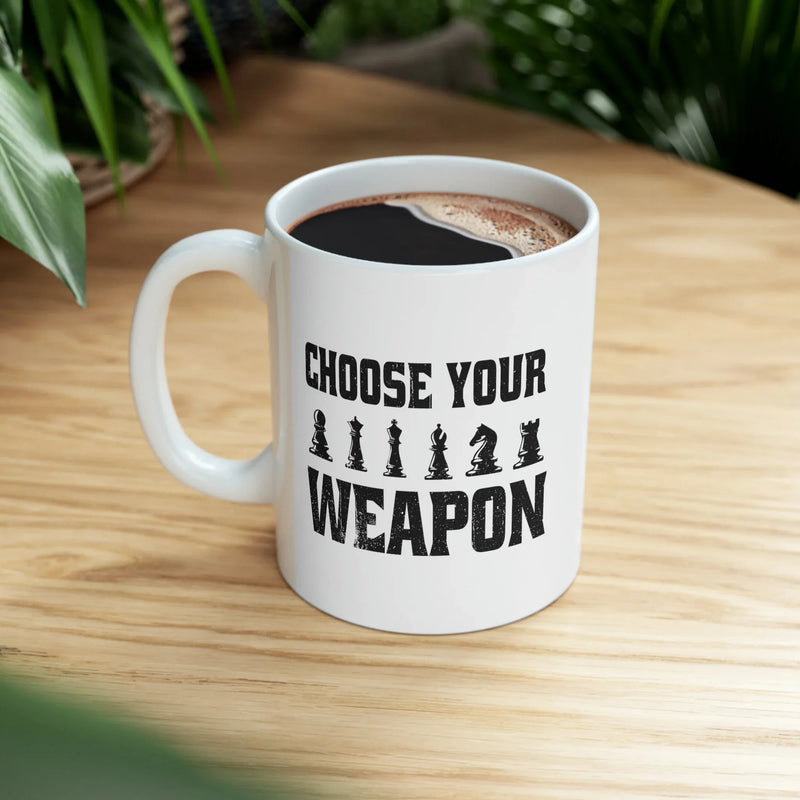 Personalized Choose Your Weapon Customized Chess Player Ceramic Mug 11 oz White - Panvola