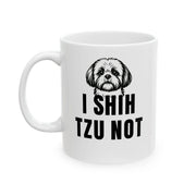 Personalized I Shih Tzu Not Customized Ceramic Mug 11 oz White - Panvola