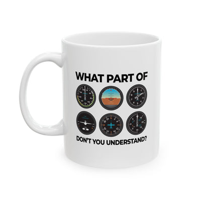 Personalized What Part Don’t You Understand Pilot Ceramic Mug 11 oz White