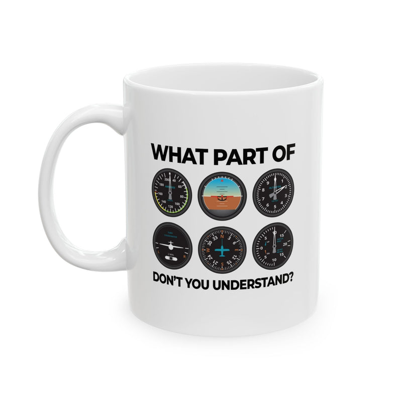 Personalized What Part Don’t You Understand Pilot Ceramic Mug 11 oz White