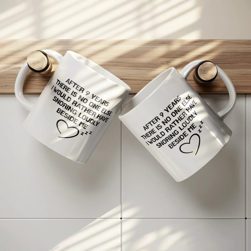 After 9 Years There Is No One Else I Would Rather Have Snoring Loudly Beside Me Ceramic Mug 11 oz White - Panvola