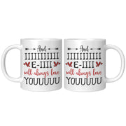 And I Will Always Love You Funny Novelty Gift Mug For Boyfriend Girlfriend Wife Husband Families Romantic Valentines Day Anniversary Birthday Present 11 Ounce White Ceramic Cup.