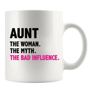 Aunt The Woman The Myth The Bad Influence Ceramic Mug 11 oz White - Panvola