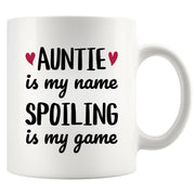 Auntie Is My Name Spoiling Is My Game Ceramic Mug 11 oz White - Panvola