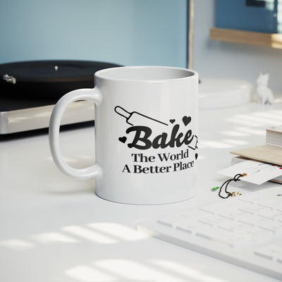 Bake The World A Better Place Ceramic Mug 11 oz White