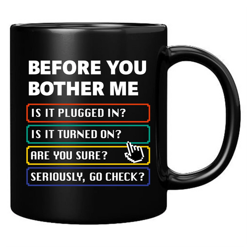 Before You Bother Me Ceramic Mug 11 oz Black - Panvola