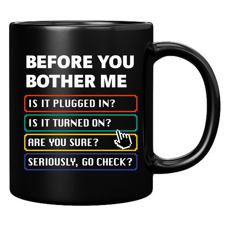 Before You Bother Me Ceramic Mug 11 oz Black