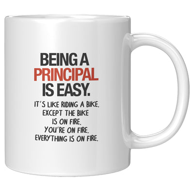 Being a Principal is Easy Except the Bike is on Fire Coffee Mug 11 oz White