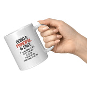 Being a Principal is Easy Except the Bike is on Fire Coffee Mug 11 oz White - Panvola