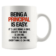 Being a Principal is Easy Except the Bike is on Fire Coffee Mug 11 oz White - Panvola