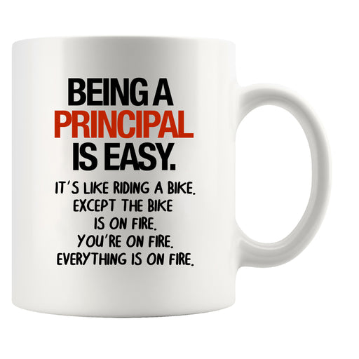 Being a Principal is Easy Except the Bike is on Fire Coffee Mug 11 oz White.