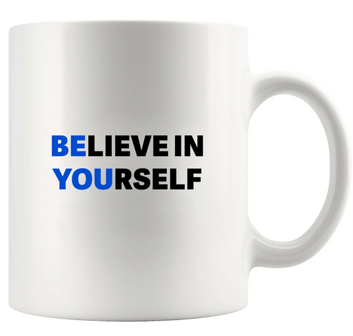 Believe In Yourself Ceramic Mug 11 oz White - Panvola