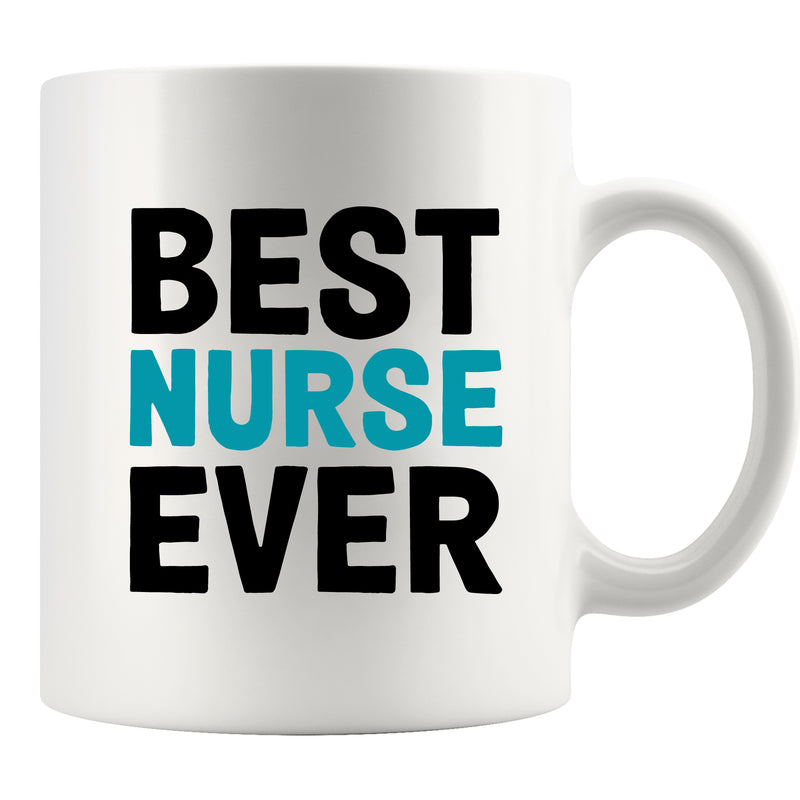 Best Nurse Ever Ceramic Mug 11 oz White