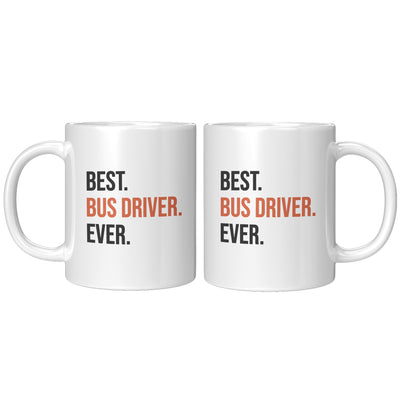 Best Bus Driver Ever Coffee Mug 11 oz White