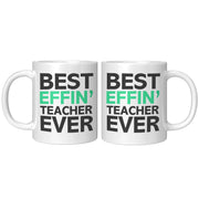 Best Effin' Teacher Ever Ceramic Coffee Mug White 11 oz - Panvola